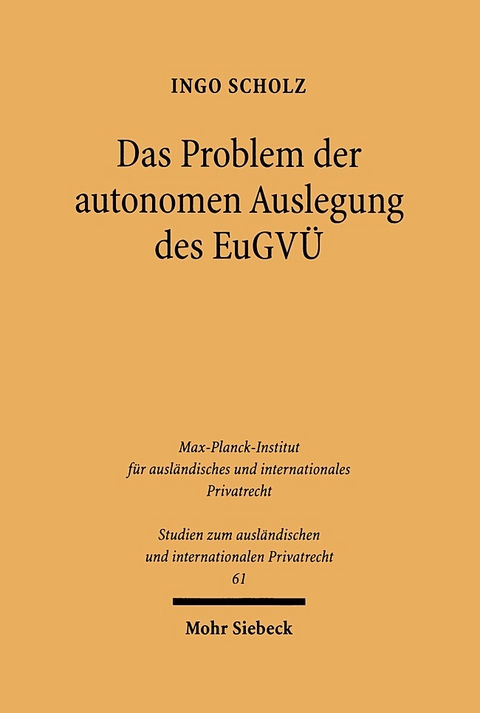 Das Problem der autonomen Auslegung des EuGVÜ - Ingo Scholz