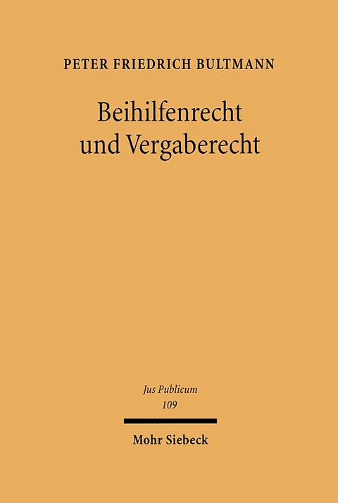 Beihilfenrecht und Vergaberecht - Peter Bultmann