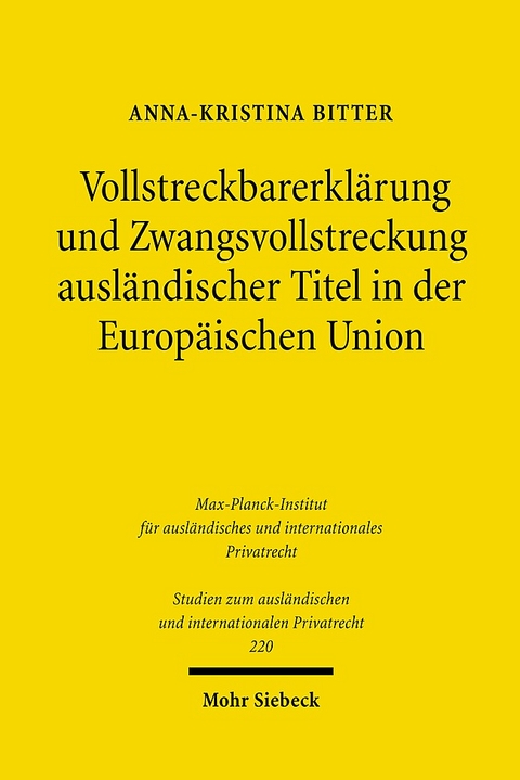 Vollstreckbarerklärung und Zwangsvollstreckung ausländischer Titel in der Europäischen Union - Anna-Kristina Bitter