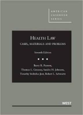 Health Law - Barry Furrow, Thomas Greaney, Sandra Johnson