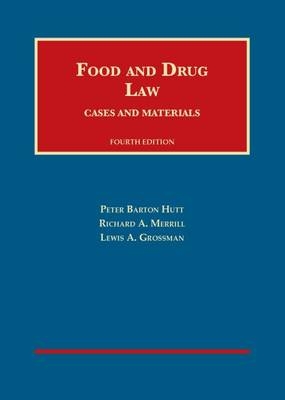 Food and Drug Law - Peter Barton Hutt, Richard A. Merrill, Lewis A. Grossman