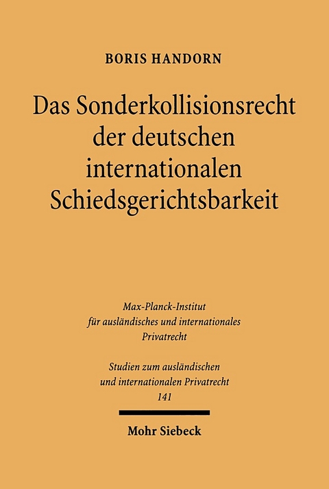 Das Sonderkollisionsrecht der deutschen internationalen Schiedsgerichtsbarkeit - Boris Handorn