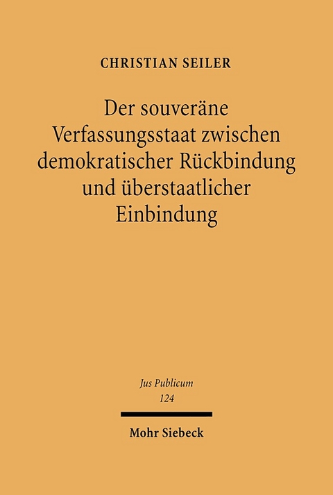 Der souveräne Verfassungsstaat zwischen demokratischer Rückbindung und überstaatlicher Einbindung - Christian Seiler