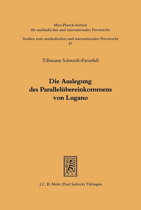 Die Auslegung des Parallelübereinkommens von Lugano - Tillmann Schmidt-Parzefall