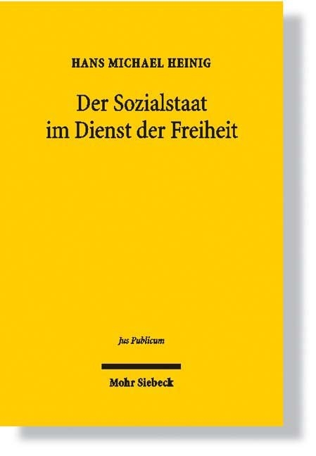 Der Sozialstaat im Dienst der Freiheit - Hans Michael Heinig