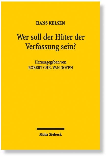 Wer soll der Hüter der Verfassung sein? - Hans Kelsen