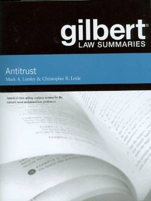 Gilbert Law Summaries on Antitrust - Mark A. Lemley