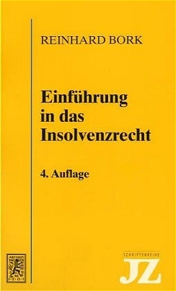 Einführung in das Insolvenzrecht - Reinhard Bork