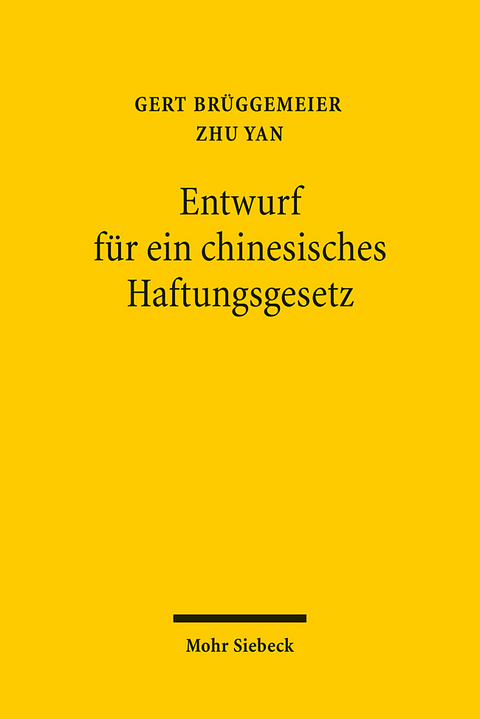 Entwurf für ein chinesisches Haftungsgesetz - Gert Brüggemeier, Zhu Yan