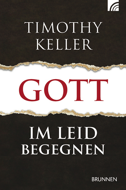 Gott im Leid begegnen - Timothy Keller