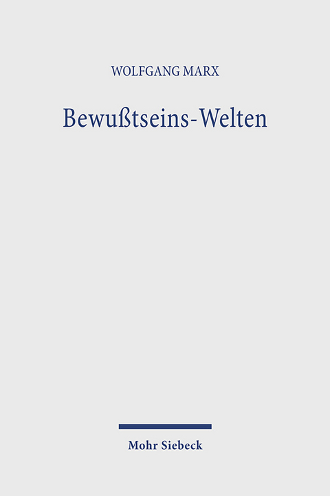 Bewußtseins-Welten - Wolfgang Marx