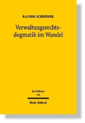 Verwaltungsrechtsdogmatik im Wandel - Rainer Schröder