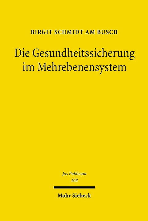 Die Gesundheitssicherung im Mehrebenensystem - Birgit Schmidt am Busch