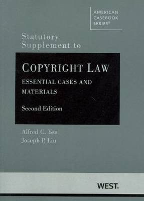 Statutory Supplement to Copyright Law - Alfred Yen, Joseph Liu