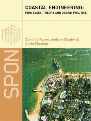 Coastal Engineering - Dominic Reeve, Andrew Chadwick, Christopher Fleming