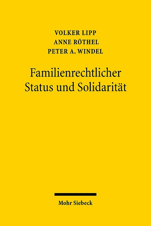 Familienrechtlicher Status und Solidarität - Volker Lipp, Anne Röthel, Peter A. Windel