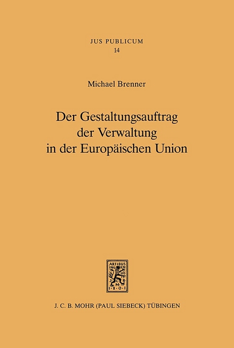 Der Gestaltungsauftrag der Verwaltung in der Europäischen Union - Michael Brenner