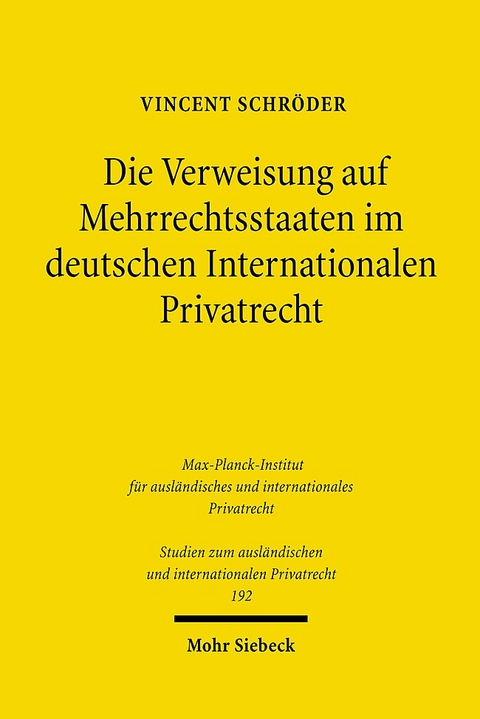 Die Verweisung auf Mehrrechtsstaaten im deutschen Internationalen Privatrecht - Vincent Schröder