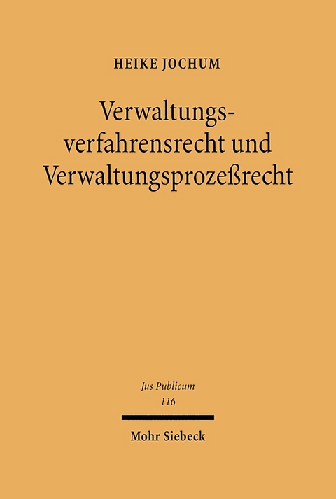 Verwaltungsverfahrensrecht und Verwaltungsprozeßrecht - Heike Jochum