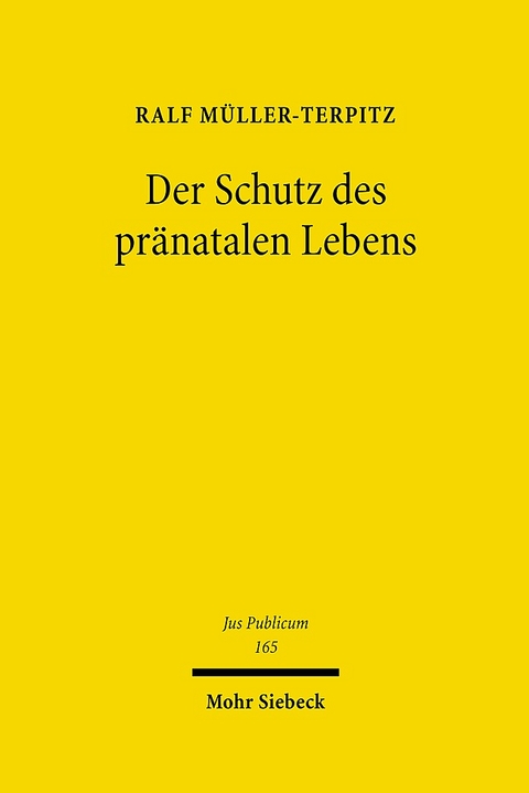 Der Schutz des pränatalen Lebens - Ralf Müller-Terpitz