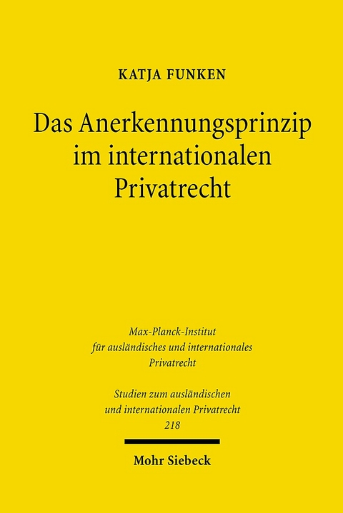 Das Anerkennungsprinzip im internationalen Privatrecht - Katja Funken