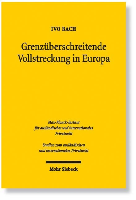 Grenzüberschreitende Vollstreckung in Europa - Ivo Bach