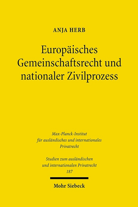 Europäisches Gemeinschaftsrecht und nationaler Zivilprozess - Anja Herb