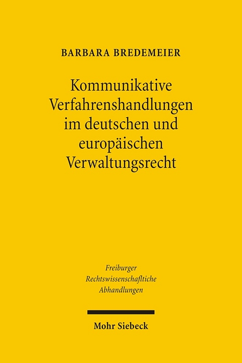 Kommunikative Verfahrenshandlungen im deutschen und europäischen Verwaltungsrecht - Barbara Bredemeier