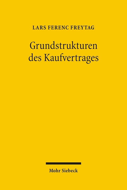 Grundstrukturen des Kaufvertrages - Lars Ferenc Freytag