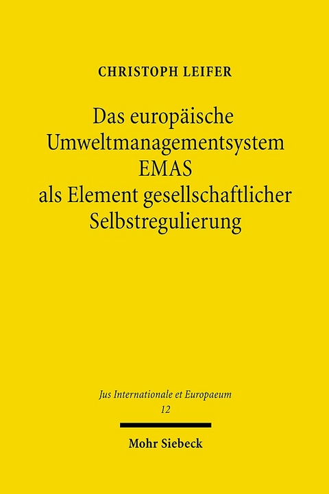 Das europäische Umweltmanagementsystem EMAS als Element gesellschaftlicher Selbstregulierung - Christoph Leifer