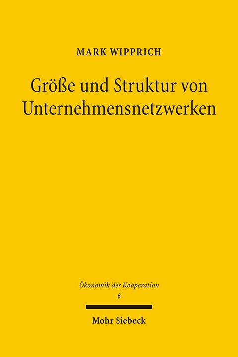 Größe und Struktur von Unternehmensnetzwerken - Mark Wipprich