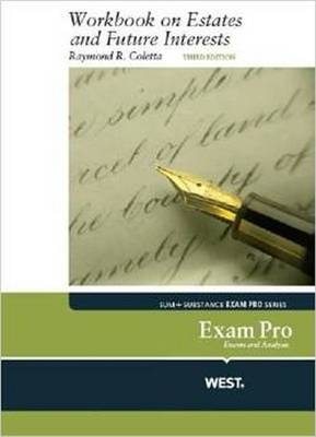 Exam Pro Workbook on Estates and Future Interests - Raymond R. Coletta