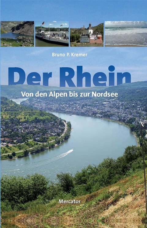 Der Rhein - von den Alpen bis zur Nordsee -  Kremer Bruno P