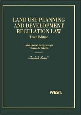 Land Use Planning and Development Regulation Law - Julian Juergensmeyer, Thomas Roberts