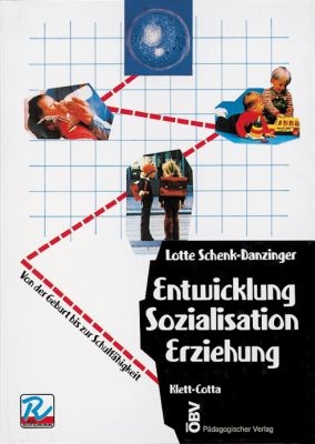 Entwicklung - Sozialisation - Erziehung, 1. Teil - Lotte Schenk-Danzinger