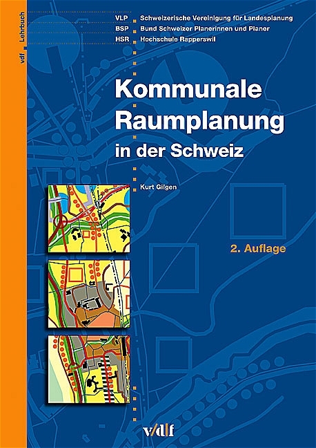 Kommunale Raumplanung in der Schweiz - Kurt Gilgen