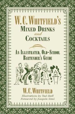 W. C. Whitfield's Mixed Drinks and Cocktails - W. C. Whitfield