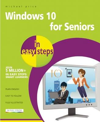 Windows 10 for Seniors in Easy Steps - Michael Price