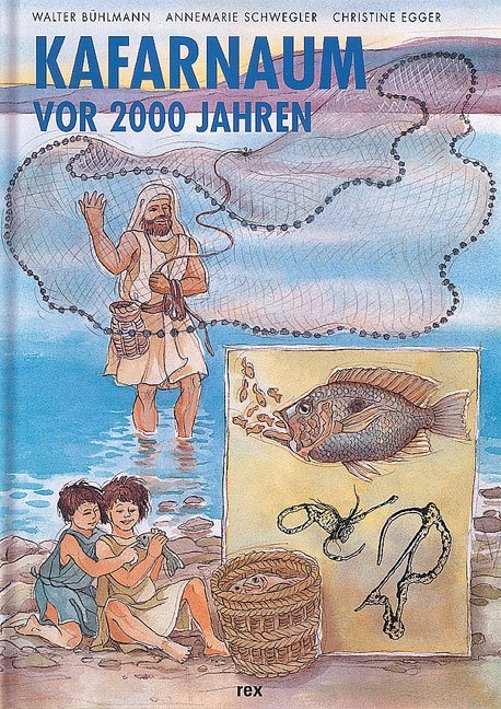 Kafarnaum vor 2000 Jahren - Walter Bühlmann, Annemarie Schwegler