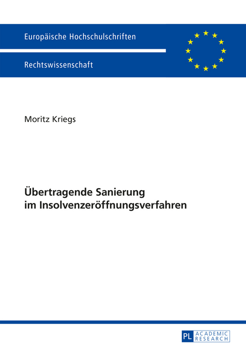 Übertragende Sanierung im Insolvenzeröffnungsverfahren - Moritz Kriegs