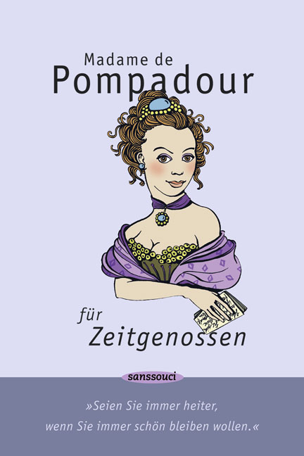 Madame de Pompadour für Zeitgenossen - 