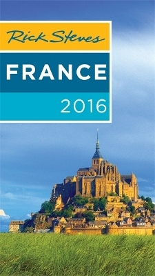 Rick Steves France 2016 - Rick Steves, Steve Smith