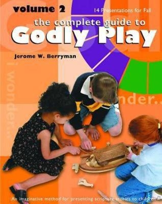 Godly Play Volume 2 - Jerome W. Berryman