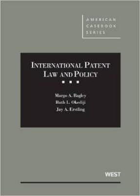 International Patent Law and Policy - Margo A. Bagley, Ruth L. Okediji, Jay A. Erstling