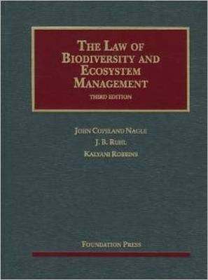 The Law of Biodiversity and Ecosystem Management - John Nagle, J. Ruhl, Kalyani Robbins