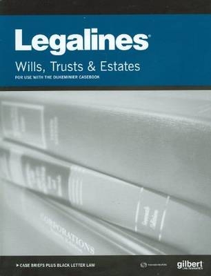 Legalines on Wills, Trusts, and Estates, Keyed to Dukeminier -  Academic West