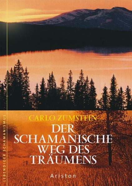 Der schamanische Weg des Träumens - Carlo Zumstein