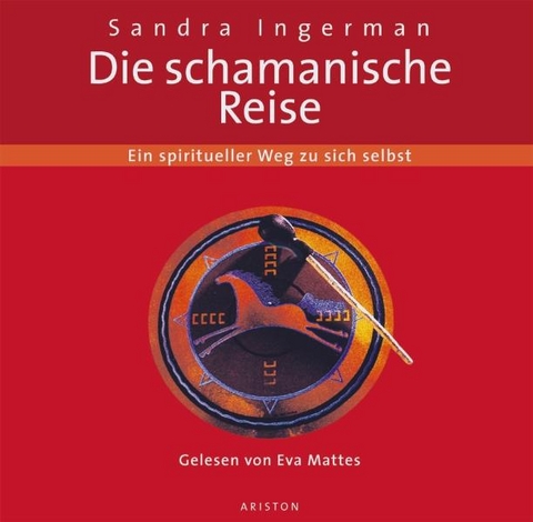 Die schamanische Reise - Sandra Ingerman