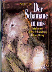 Der Schamane in uns - Paul Uccusic