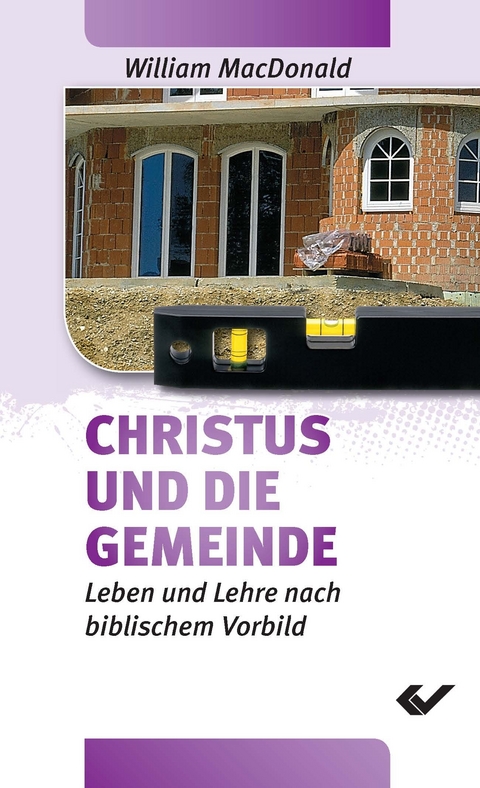 Christus und die Gemeinde - William MacDonald